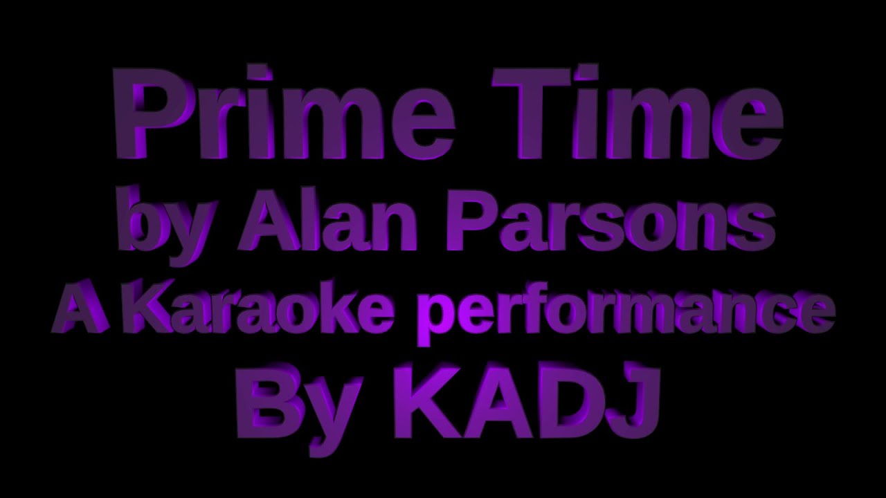 Prime Time by Alan Parsons Project A Karaoke performance by KADJ Photos