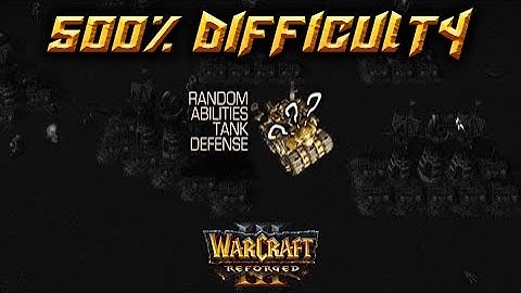 Warcraft 3 REFORGED | Random Ability Tank Defense | 500% Difficulty