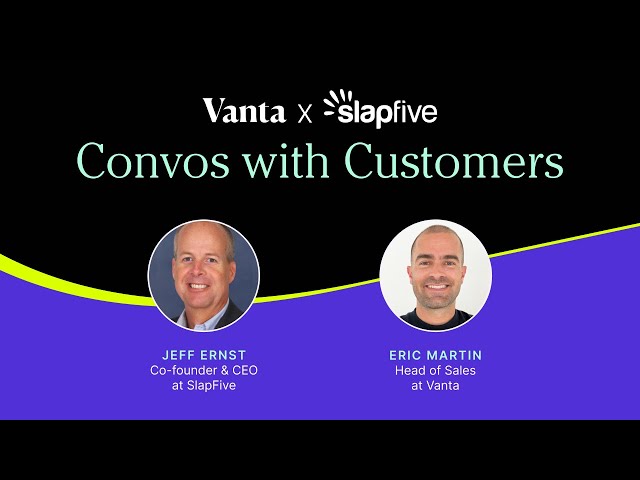 Convos with Customers: Vanta x Slapfive