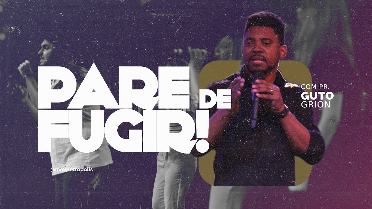 MEV | Pare de Fugir! Deus te Chama | Pr. Guto Grion