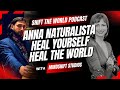 Shift The World #024 | Anna Naturalista - Heal Yourself Heal the World
