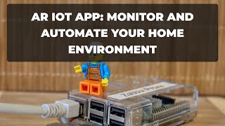 AR IoT App: Monitor and Enhancing Your Home Environment | GitHub Repository