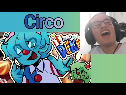 REACT đȘ | O CIRCO DE DEKKA - o circo em lareli! - O Circo de Dekka