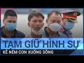 Quảng Nam: Tạm giữ hình sự kẻ nhẫn tâm ném con xuống sông | VTC Tin mới