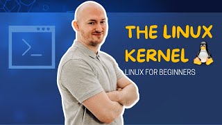 What is the Linux Kernel and How Does It Work?