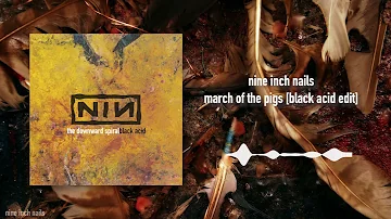 Nine Inch Nails - March of The Pigs [Black Acid Edit]