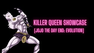 [JoJo The Day End: Evolution] Killer Queen Showcase.