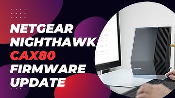 Netgear Nighthawk DOCSIS 3.1 CAX80 Firmware Update