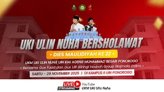 🔴LIVE UKI ULIN NUHA BERSHOLAWAT | DIES MAULIDIYAH UKI ULIN NUHA KE 22