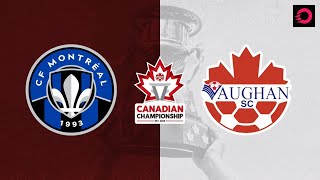 HIGHLIGHTS: CF Montréal vs. Vaughan SC | 2023 #CanChamp (April 18, 2023)