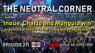 TNC 271: Inoue, Charlo and Munguia win; previews of Davis vs Barrio, Loma vs Nakatani