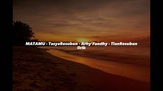 Lirik MATAMU - TasyaResubun - Arhy'Fandhy - TianResubun