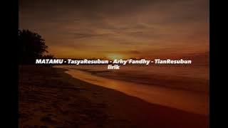 Lirik MATAMU - TasyaResubun - Arhy'Fandhy - TianResubun