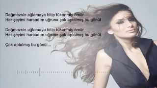 İrem Derici - Değmezsin Ağlamaya Lyrics Video HD