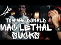 Tom Macdonald - Mac Lethal Sucks *Reaction* | HE PUT HIM IN THE COFFIN WITH THIS ONE!!