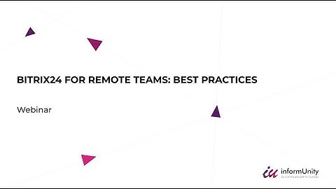 Bitrix24 for remote teams: best practices