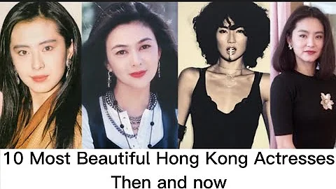 10 Most Beautiful Hong Kong Actresses.Then and now. - DayDayNews