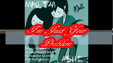 I'm Just Your Problem •Miku-Tan + Ashe•