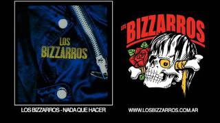 Video thumbnail of "Los Bizzarros - Nada que Hacer"
