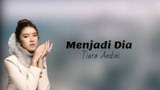 Tiara Andini - Menjadi Dia ( Lirik Lagu )