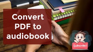 How to convert PDFs to AudioBooks?? [2021]