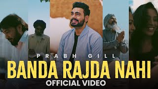 Banda Rajda Nahi (Official Video) Prabh Gill | New Punjabi Song 2023 | Lovely Noor | Mvee