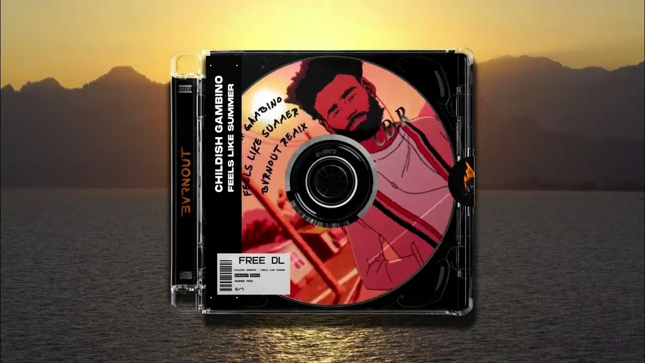 Childish Gambino - Feels Like Summer (BVRNOUT Remix) Childish Gambino - Feels Like Summer (BVRNOUT Remix)