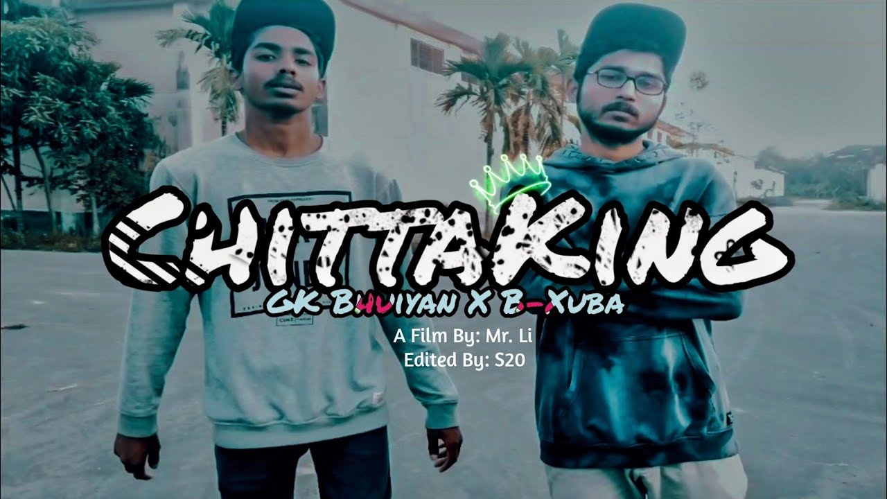 ChittaKing | GK x B-Xuba | Music video | New Bangla Hiphop 2020 | New Bangla Rap 2020 |