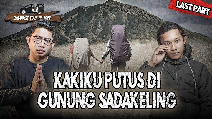 SETELAH TERSESAT SELAMA 2 MINGGU, TEMANKU DEPRESI & MENINGGAL!! GUNUNG SADAKELING (2) #OMMAMAT