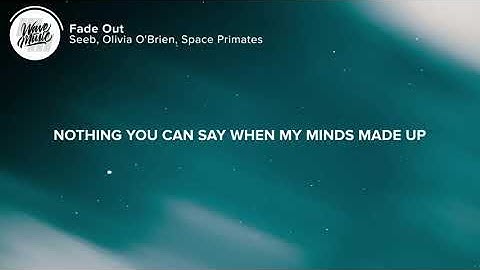 Seeb - Fade Out (Lyrics) feat. Olivia O