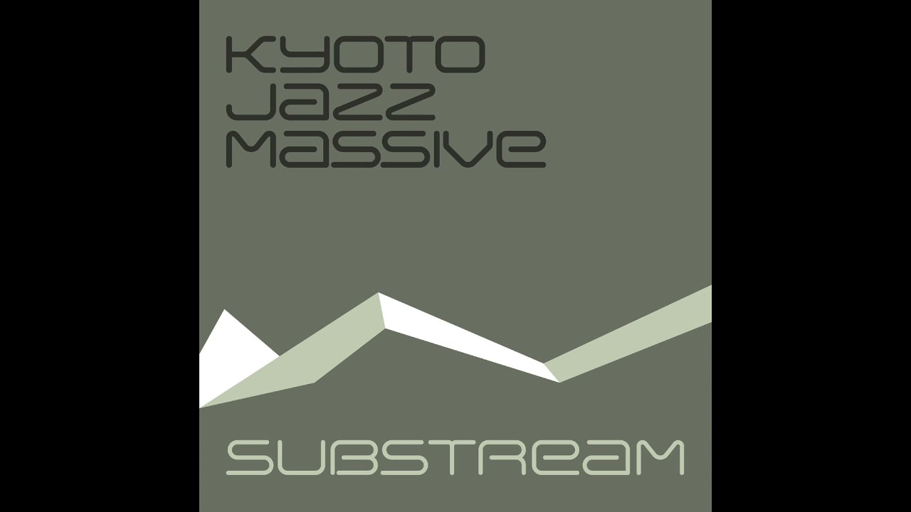 アート・デザイン・音楽 MASSIVE Kyoto Jazz Massive - Substream - YouTube