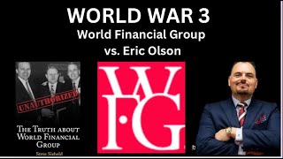 WORLD WAR 3: World Financial Group vs Eric Olson