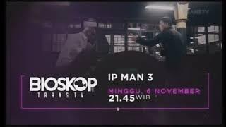 Kompilasi Promo Bioskop Trans TV : IP Man 3 (6 November 2022)