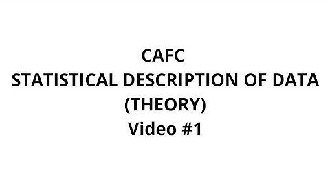 CAFC - CA Foundation - Statistics Theory - Statistical Description of Data - Video 1
