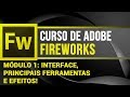 Fireworks Módulo I - Interface, principais ferramentas e efeitos