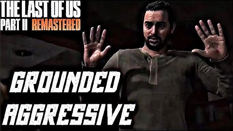 The Last Of Us 2 Remastered No Return PS5 Aggressive Gameplay - NO RETURN ( GROUNDED ) [4K 60FPS HDR