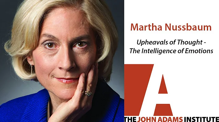 Martha Nussbaum on Upheavals of Thought - The John...
