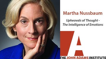 Martha Nussbaum on Upheavals of Thought - The John Adams Institute