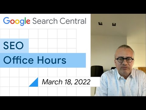 English Google SEO office-hours from March 18, 2022