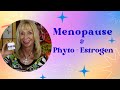 Menopause   phyto  estrogen