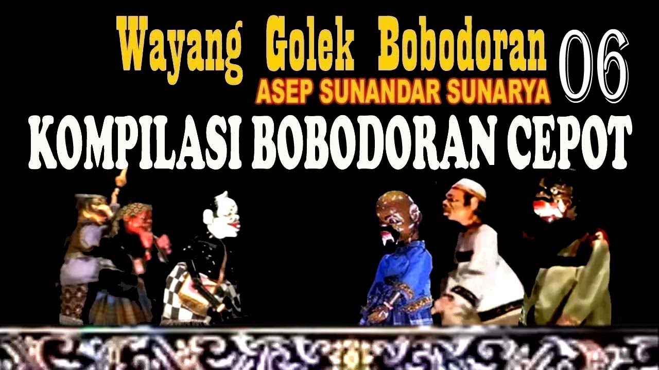 Wayang Golek  Bobodoran Asep Sunandar Sunarya - Bobodoran Cepot  Eps 06