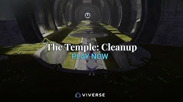 The Temple: Cleanup | Game Trailer | VIVERSE World
