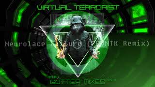 Virtual Terrorist - Neurolace Failure (PRVNTK Remix)