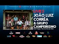 Live 2 - João Luiz Corrêa & Grupo Campeirismo