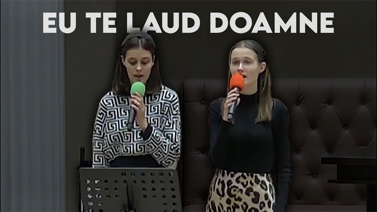 Surorile Isai - Eu te laud Doamne (Tu mă cercetezi de aproape)