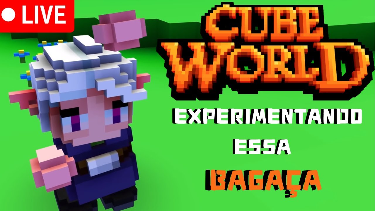 Experimentando essa bagaça EP 3 CUBE WORLD (STEAM) - YouTube