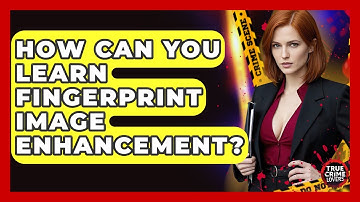 How Can You Learn Fingerprint Image Enhancement? - True Crime Lovers