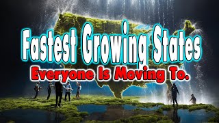 Top 10 Fastest Growing US States Everyone is Moving to.
