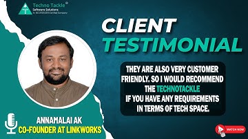 Client Testimonial - Annamalai AK | Co Founder at Linkworks | Techno Tackle Software Solutions
