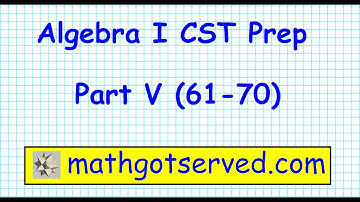 Algebra I CST part V 61 to 70